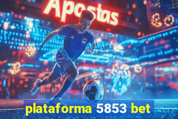 plataforma 5853 bet